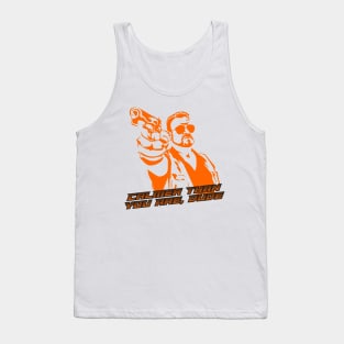 Calmer Than You Are Funny Walter Sobchak Big Lebowski Tank Top